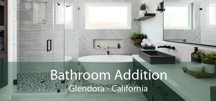Bathroom Addition Glendora - California