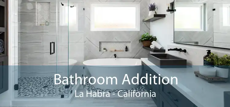 Bathroom Addition La Habra - California