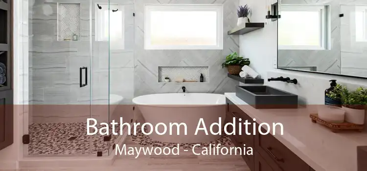 Bathroom Addition Maywood - California