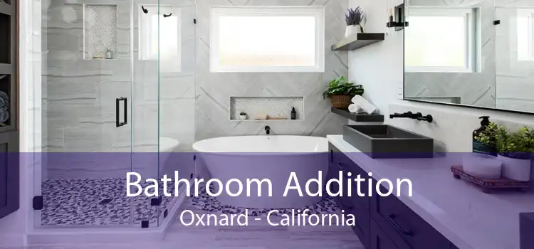 Bathroom Addition Oxnard - California