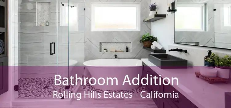 Bathroom Addition Rolling Hills Estates - California