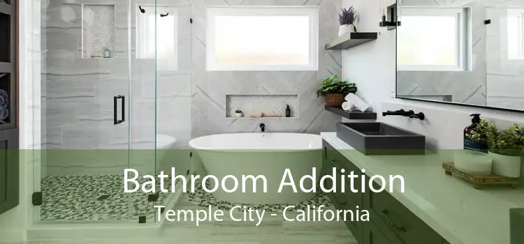 Bathroom Addition Temple City - California