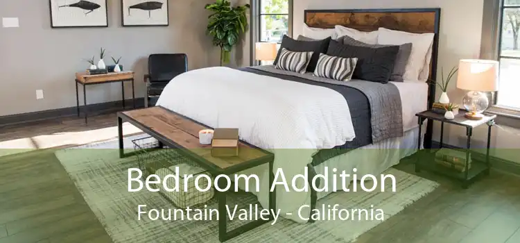 Bedroom Addition Fountain Valley - California