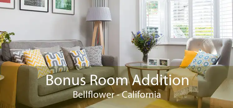 Bonus Room Addition Bellflower - California