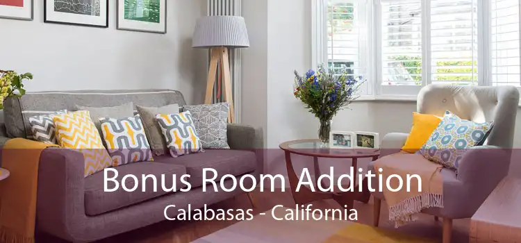 Bonus Room Addition Calabasas - California