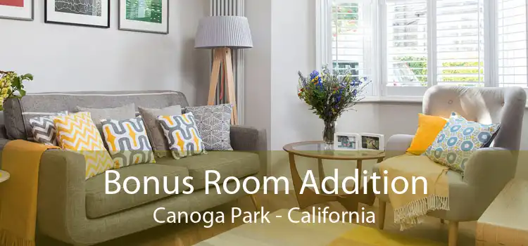 Bonus Room Addition Canoga Park - California