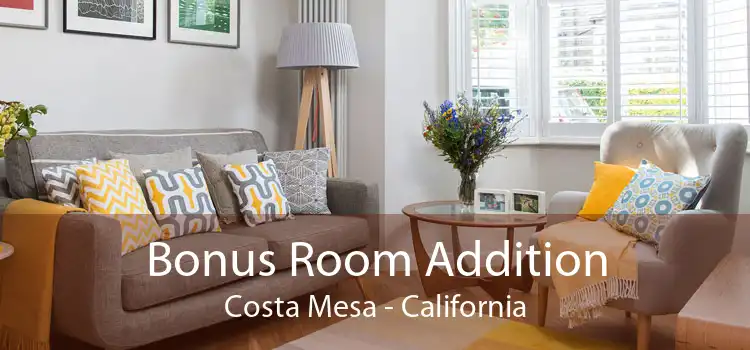 Bonus Room Addition Costa Mesa - California