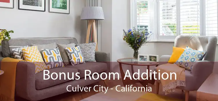 Bonus Room Addition Culver City - California