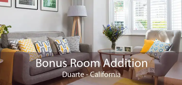 Bonus Room Addition Duarte - California