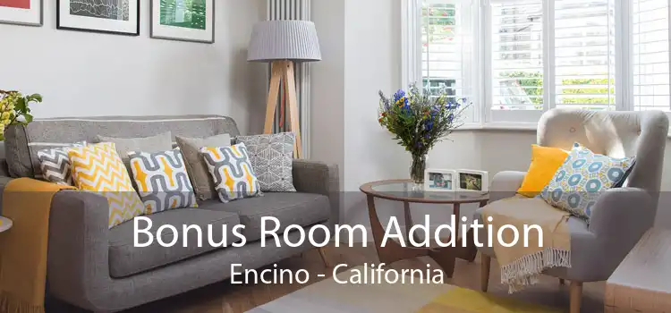 Bonus Room Addition Encino - California