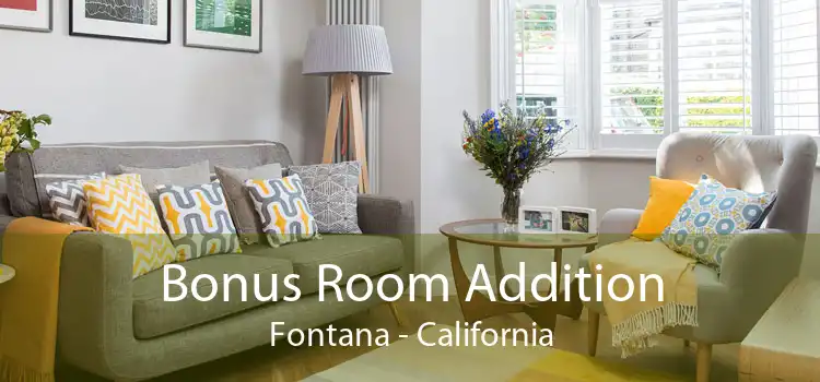 Bonus Room Addition Fontana - California