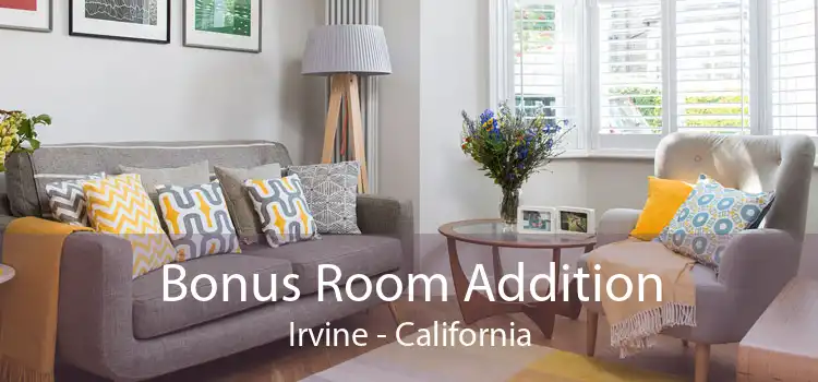 Bonus Room Addition Irvine - California