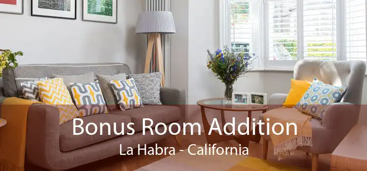 Bonus Room Addition La Habra - California