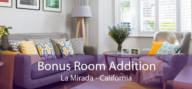 Bonus Room Addition La Mirada - California