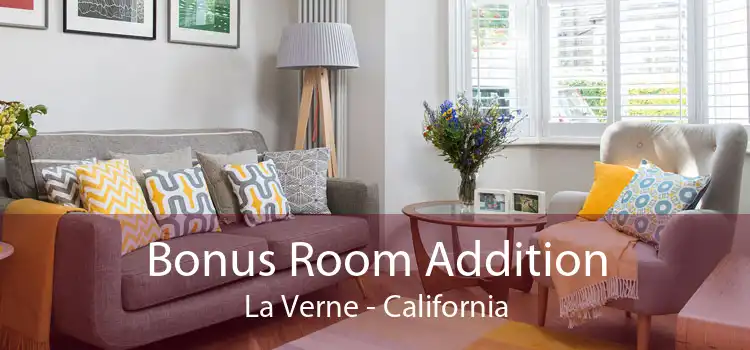 Bonus Room Addition La Verne - California