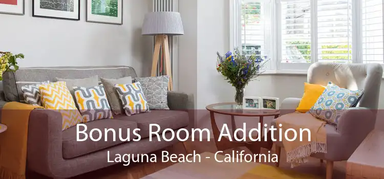 Bonus Room Addition Laguna Beach - California