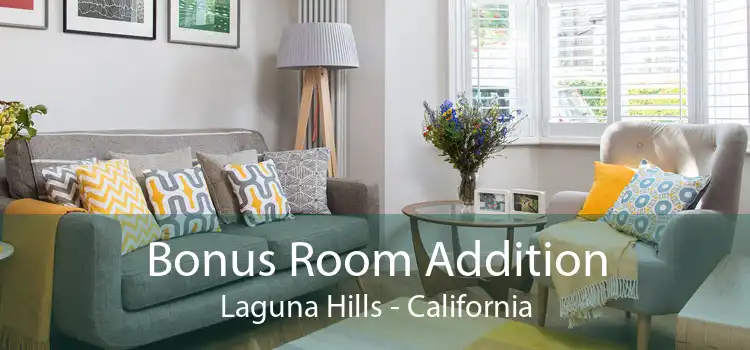 Bonus Room Addition Laguna Hills - California