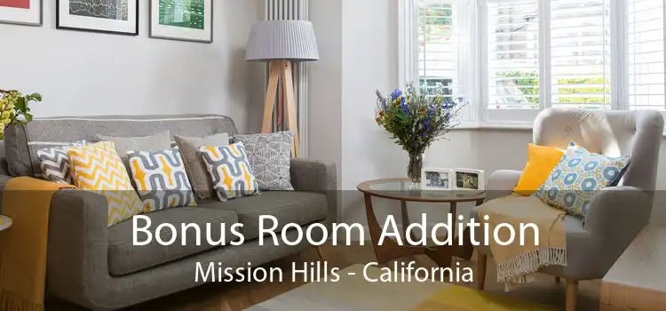 Bonus Room Addition Mission Hills - California