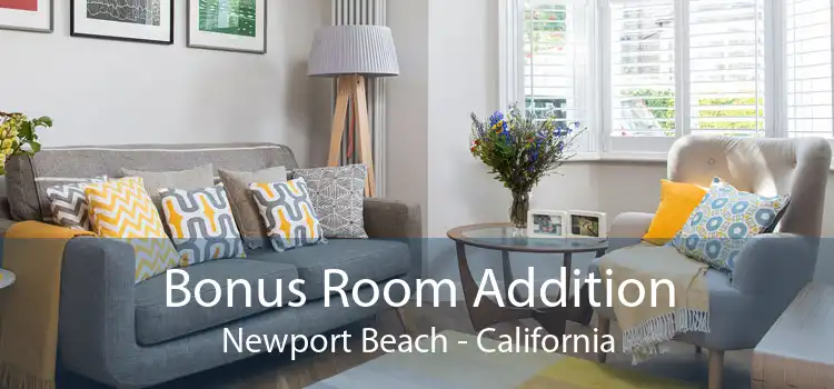 Bonus Room Addition Newport Beach - California