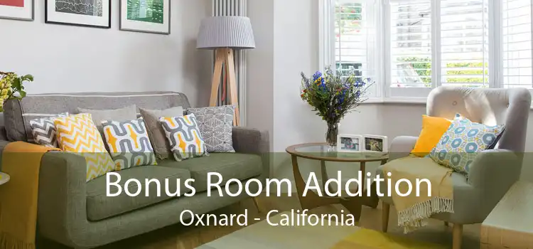 Bonus Room Addition Oxnard - California