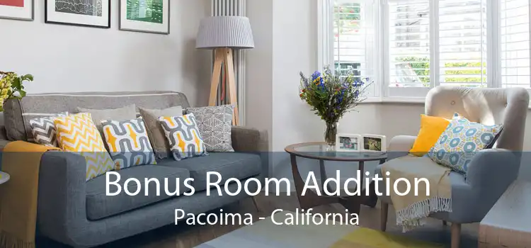 Bonus Room Addition Pacoima - California