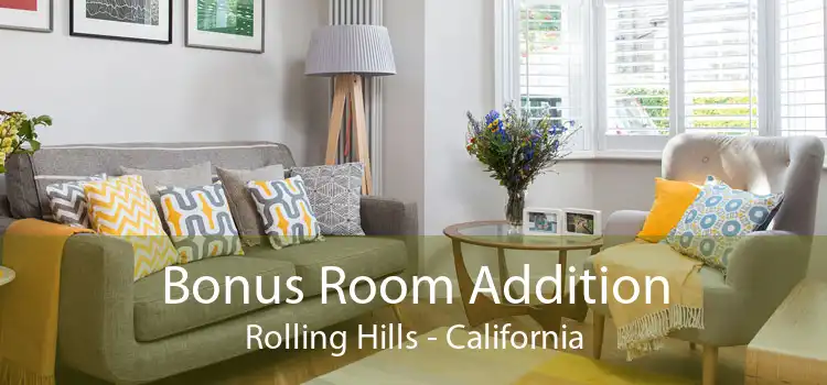 Bonus Room Addition Rolling Hills - California