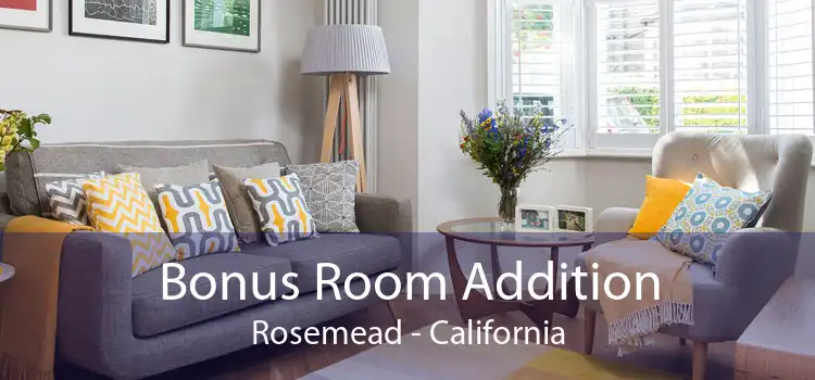 Bonus Room Addition Rosemead - California