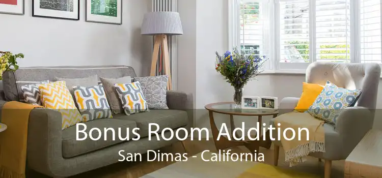 Bonus Room Addition San Dimas - California