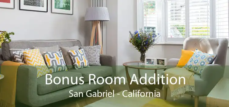 Bonus Room Addition San Gabriel - California