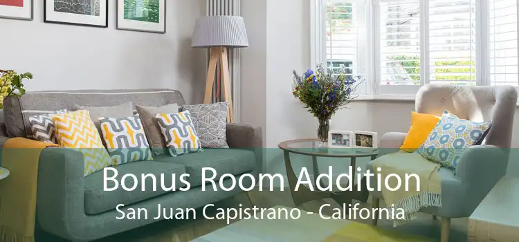 Bonus Room Addition San Juan Capistrano - California