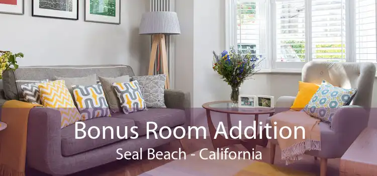 Bonus Room Addition Seal Beach - California