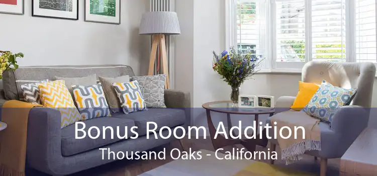 Bonus Room Addition Thousand Oaks - California