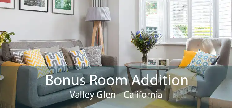 Bonus Room Addition Valley Glen - California