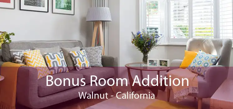 Bonus Room Addition Walnut - California