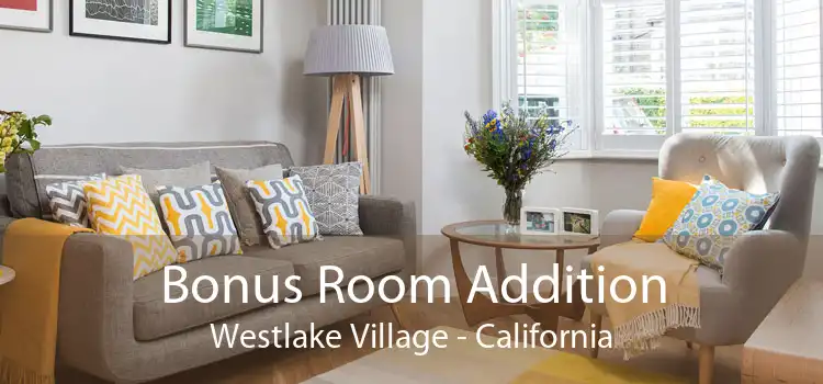 Bonus Room Addition Westlake Village - California