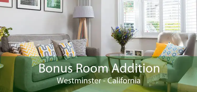 Bonus Room Addition Westminster - California
