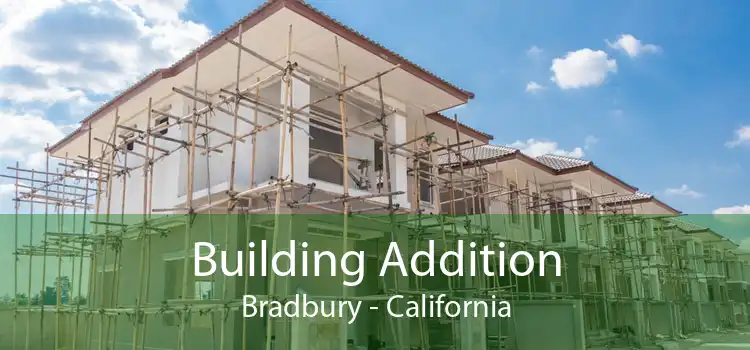 Building Addition Bradbury - California