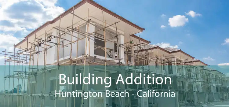 Building Addition Huntington Beach - California