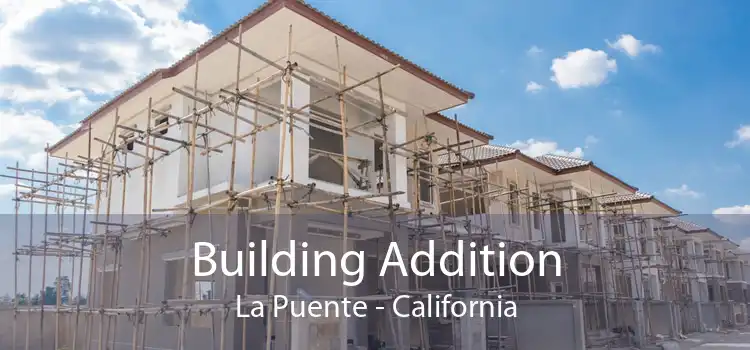 Building Addition La Puente - California