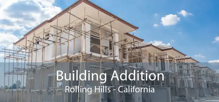 Building Addition Rolling Hills - California