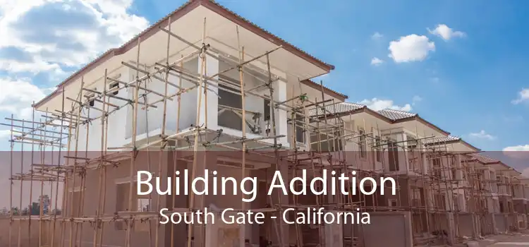 Building Addition South Gate - California