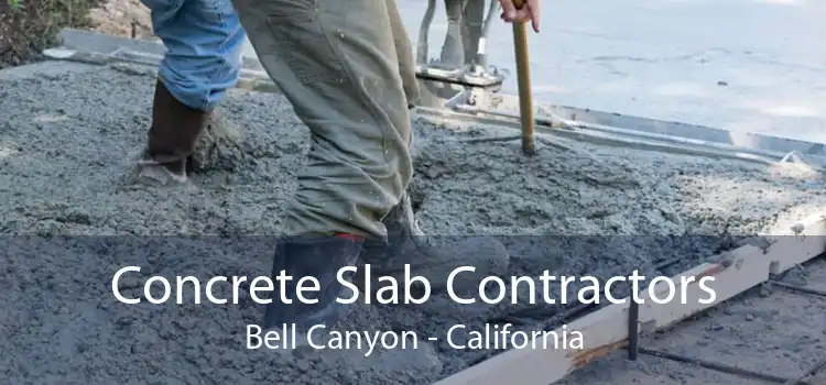 Concrete Slab Contractors Bell Canyon - California
