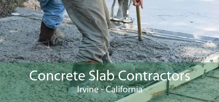 Concrete Slab Contractors Irvine - California