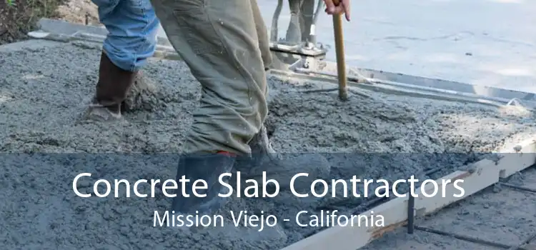 Concrete Slab Contractors Mission Viejo - California