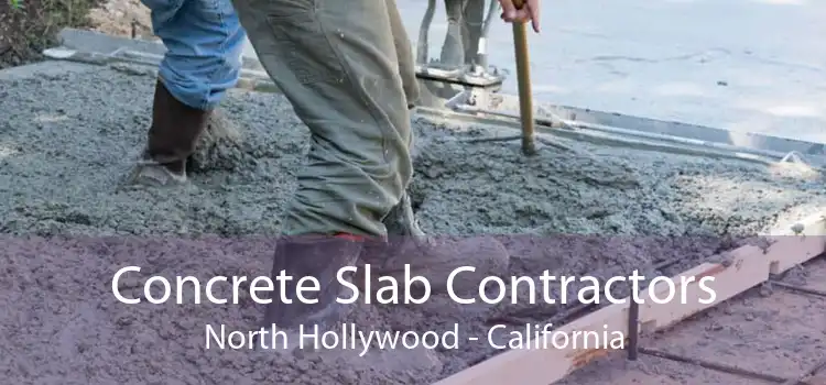 Concrete Slab Contractors North Hollywood - California
