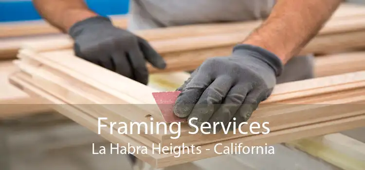 Framing Services La Habra Heights - California