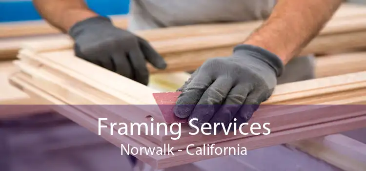 Framing Services Norwalk - California