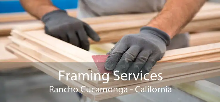 Framing Services Rancho Cucamonga - California