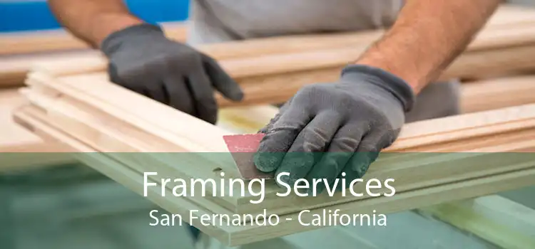 Framing Services San Fernando - California