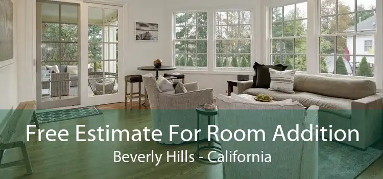 Free Estimate For Room Addition Beverly Hills - California